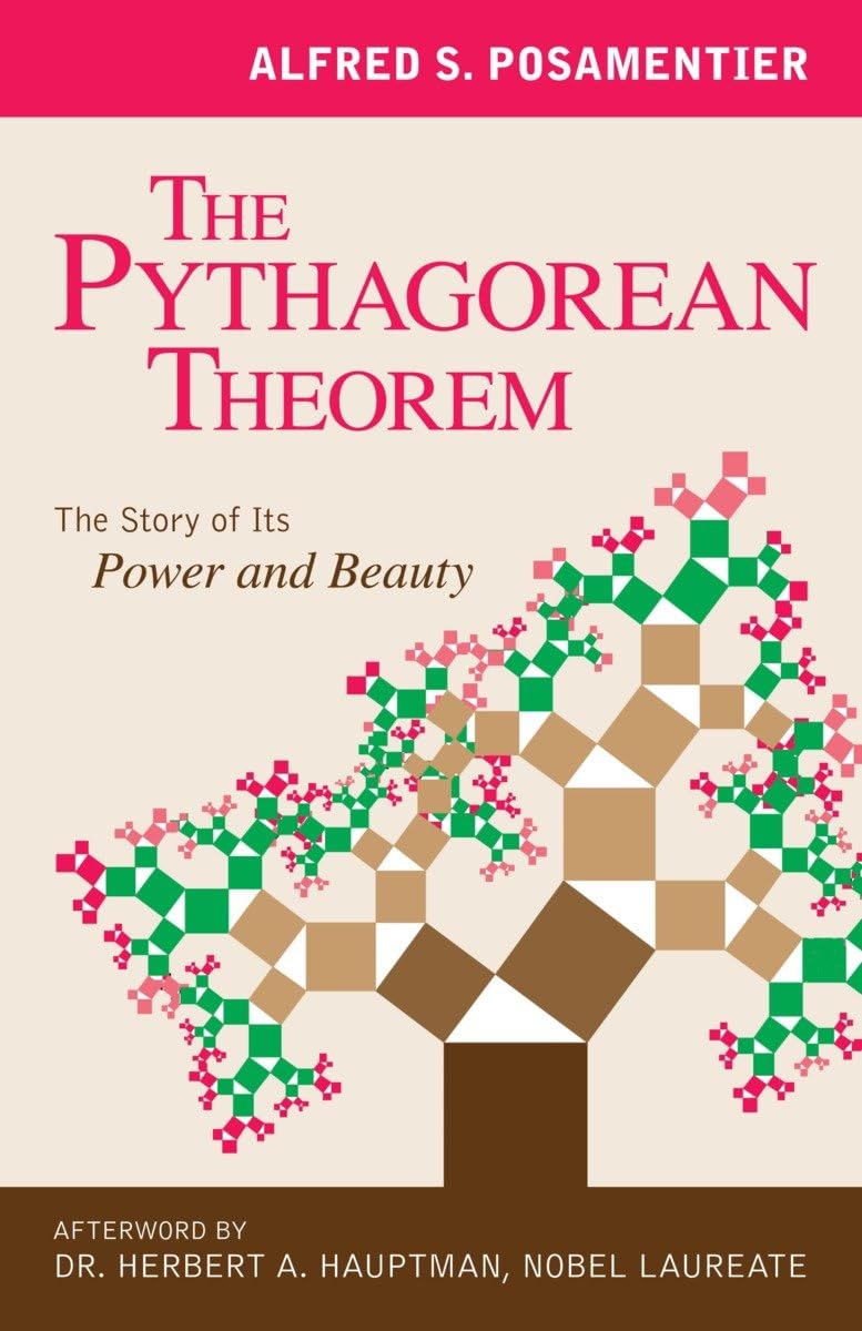 The Pythagorean Theorem: The Story of Its Power and Beauty,New