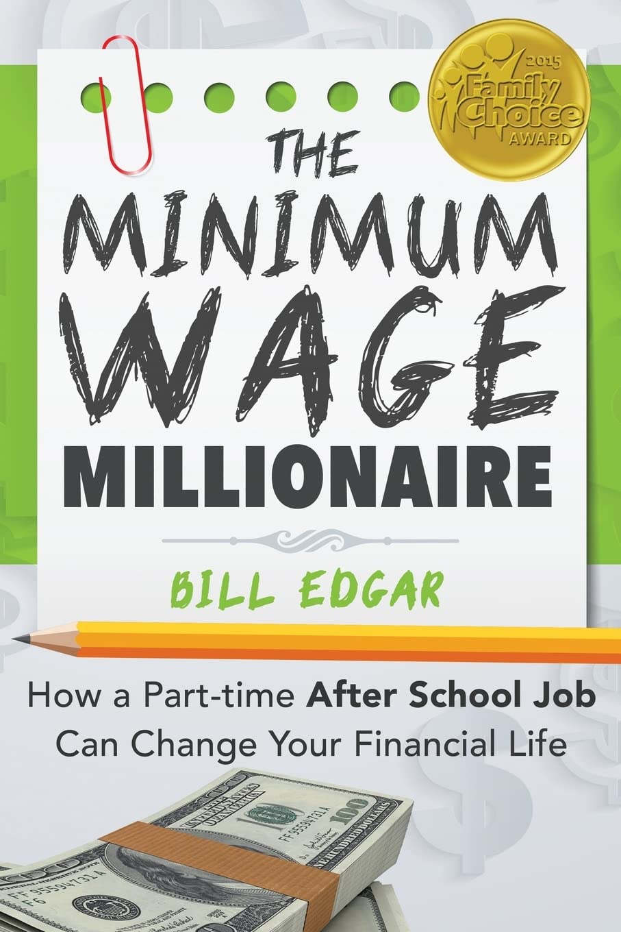 The Minimum Wage Millionaire: How A PartTime After School Job Can Change Your Financial Life,Used