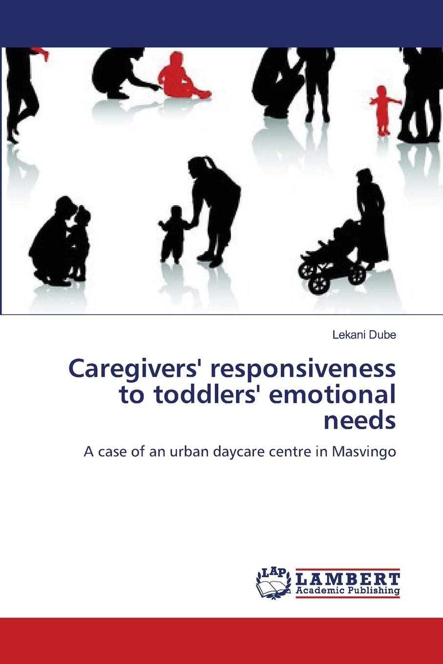 Caregivers' responsiveness to toddlers' emotional needs: A case of an urban daycare centre in Masvingo,Used