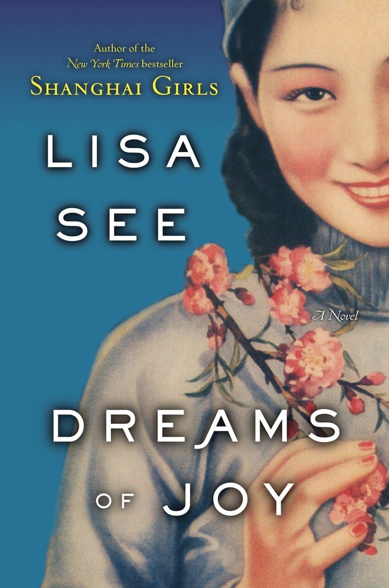 Dreams Of Joy: A Novel (Shanghai Girls)