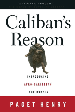 Caliban's Reason: Introducing AfroCaribbean Philosophy (Africana Thought),Used