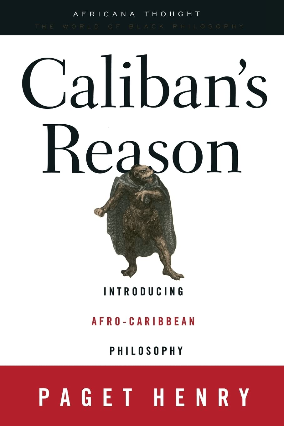 Caliban's Reason: Introducing AfroCaribbean Philosophy (Africana Thought),Used