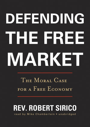 Defending The Free Market: The Moral Case For A Free Economy,New