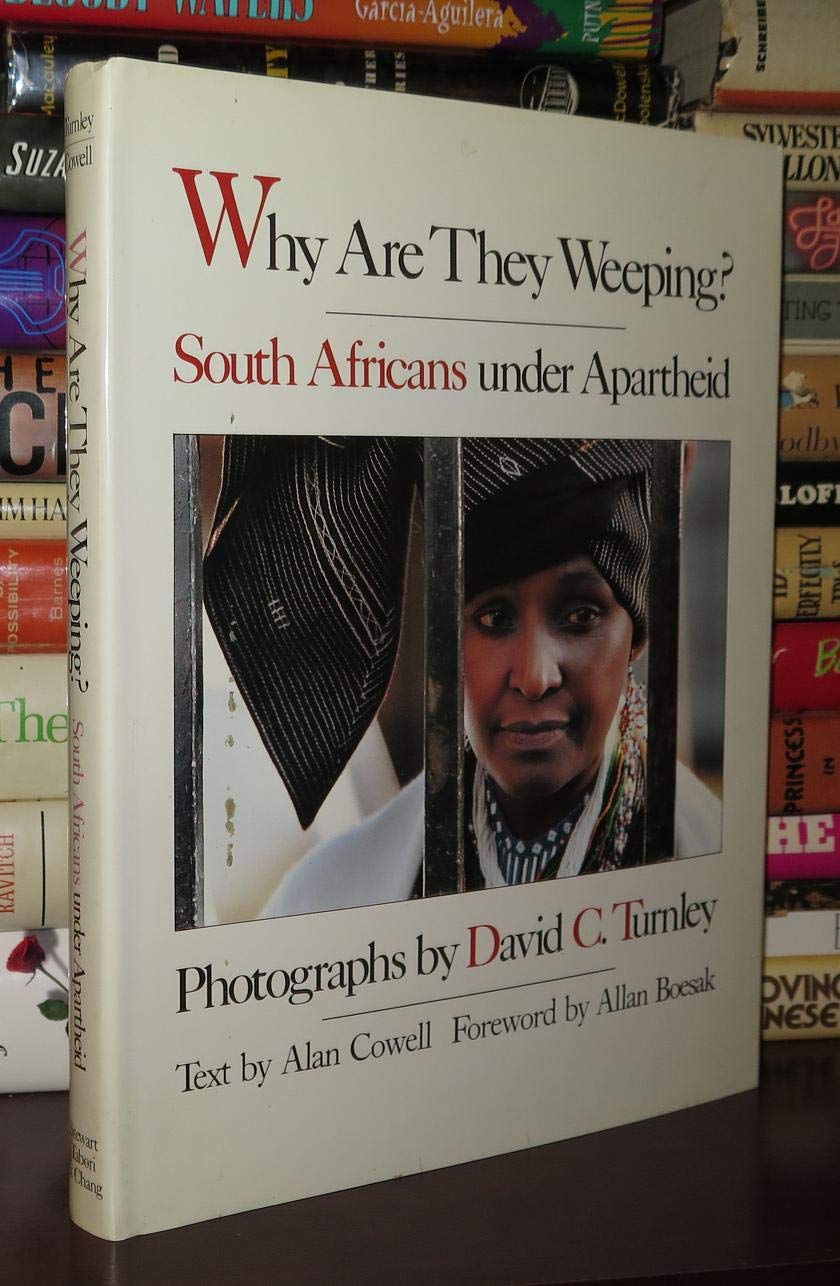 Why Are They Weeping: South Africans Under Apartheid,Used