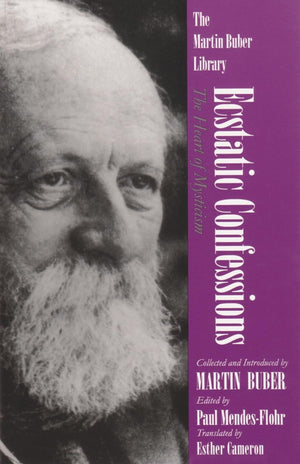 Ecstatic Confessions: The Heart Of Mysticism (Martin Buber Library),Used