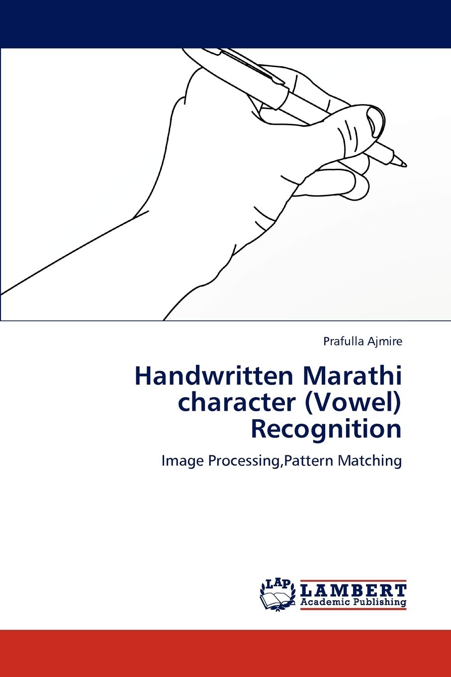 Handwritten Marathi character (Vowel) Recognition: Image Processing,Pattern Matching,Used
