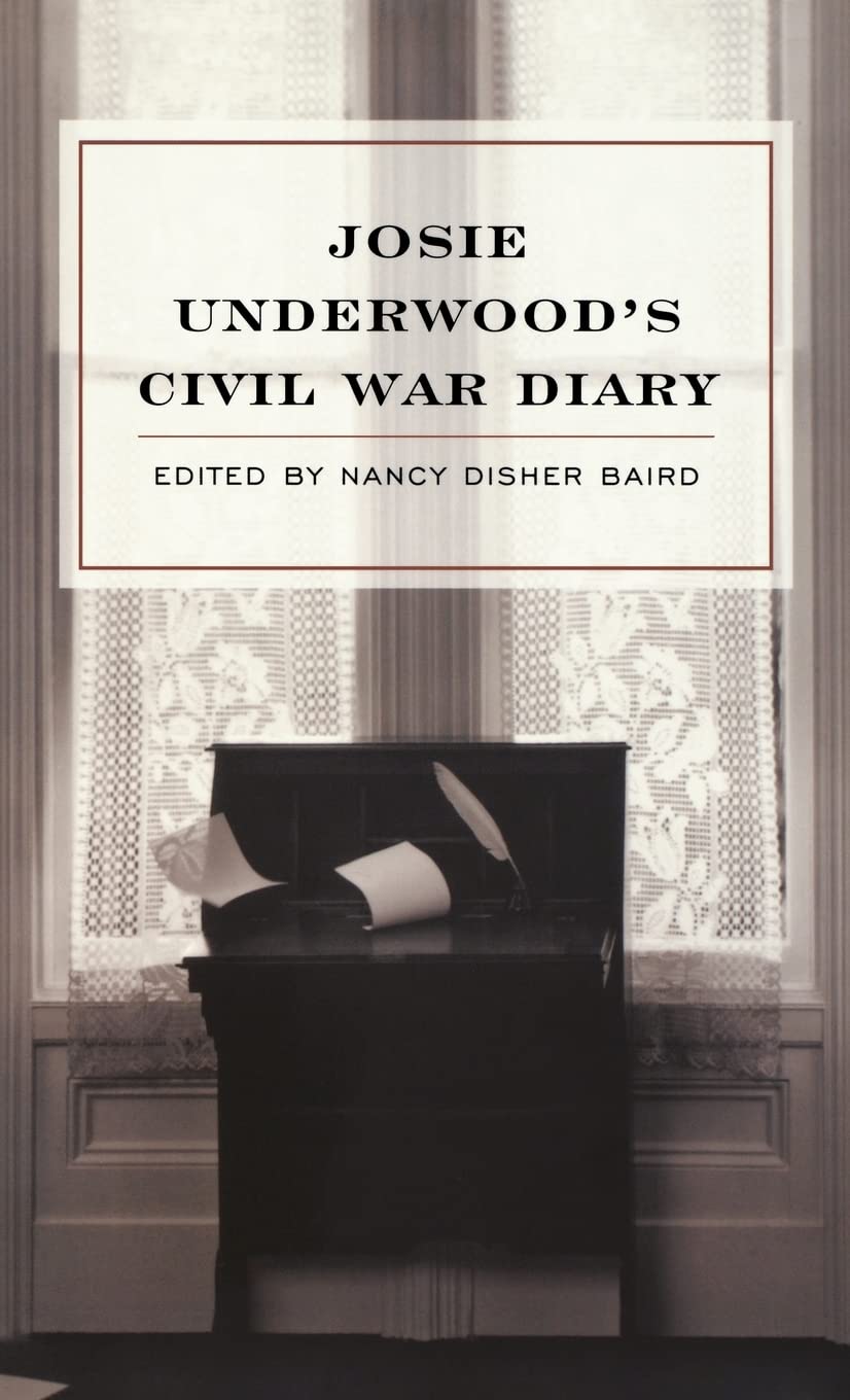 Josie Underwoods Civil War Diary
