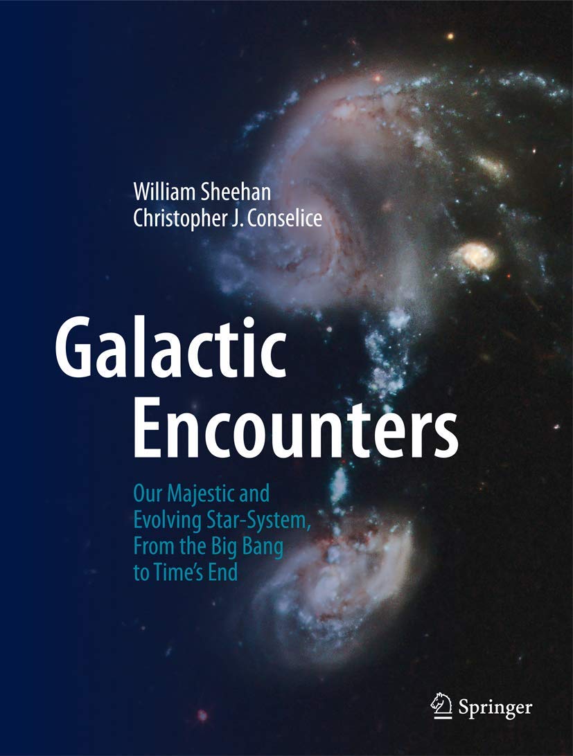 Galactic Encounters: Our Majestic And Evolving Starsystem, From The Big Bang To Time'S End