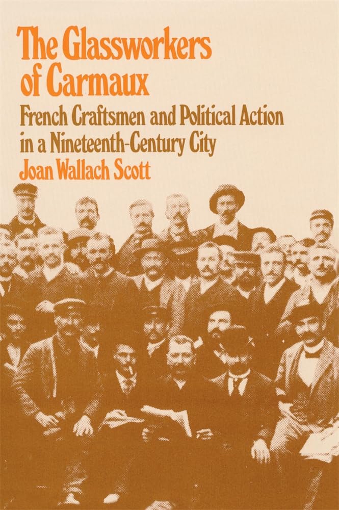 The Glassworkers of Carmaux: French Craftsmen and Political Action in a NineteenthCentury City (Harvard Studies in Urban Histor,Used