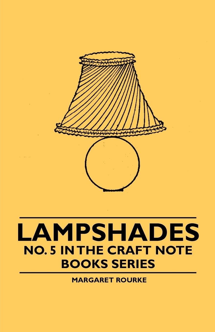 Lampshades  No. 5 in the Craft Note Books Series,New