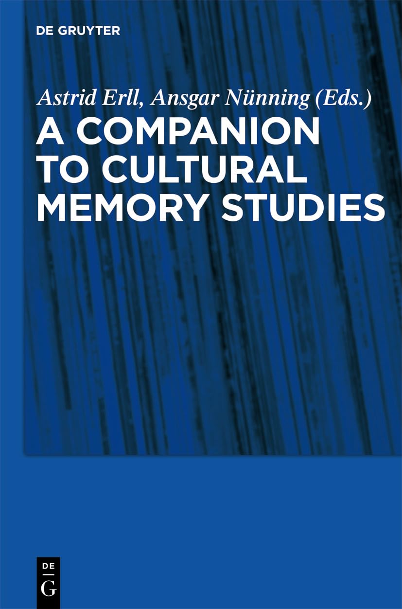 A Companion to Cultural Memory Studies,Used