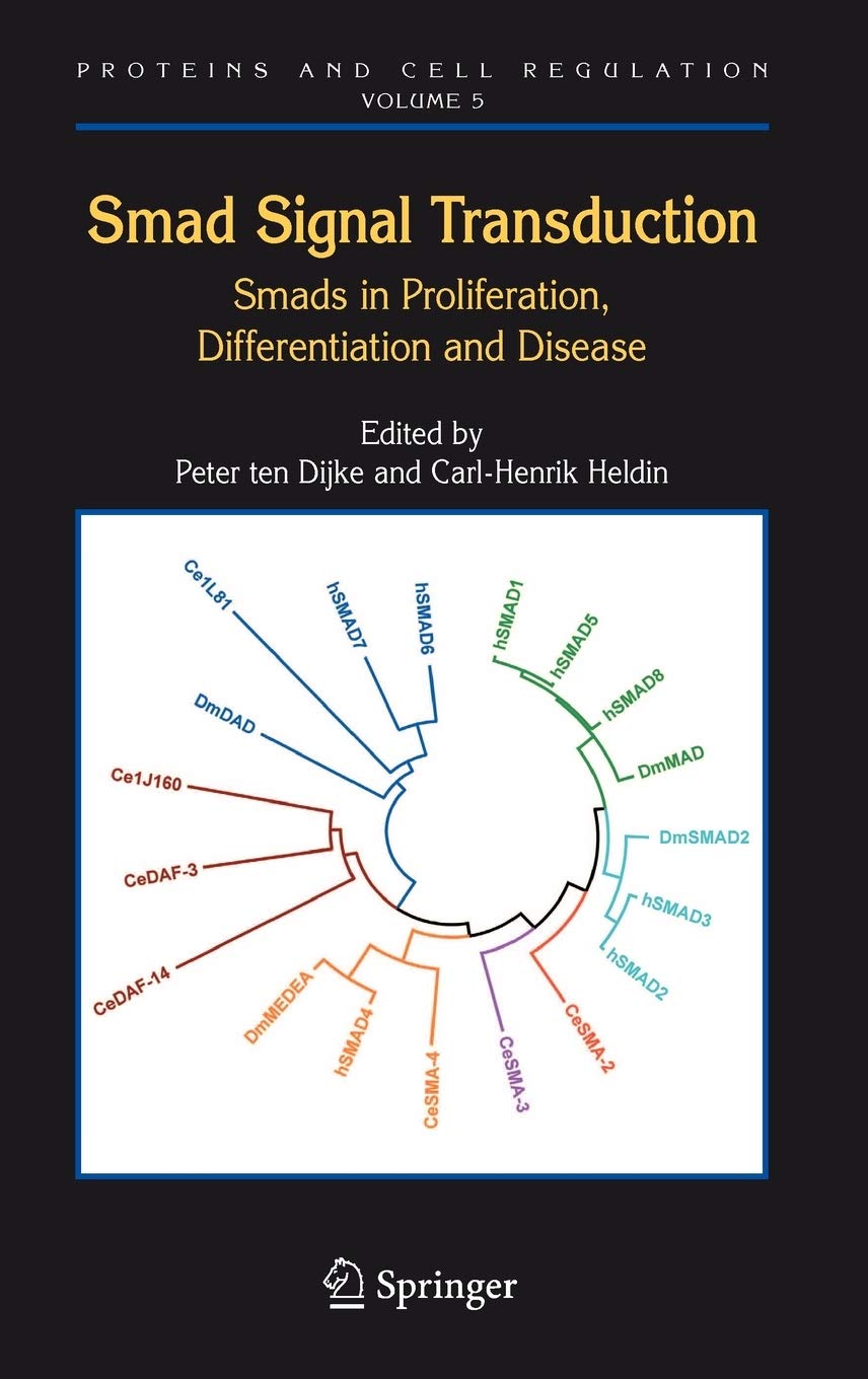 Smad Signal Transduction: Smads In Proliferation, Differentiation And Disease (Proteins And Cell Regulation, 5)