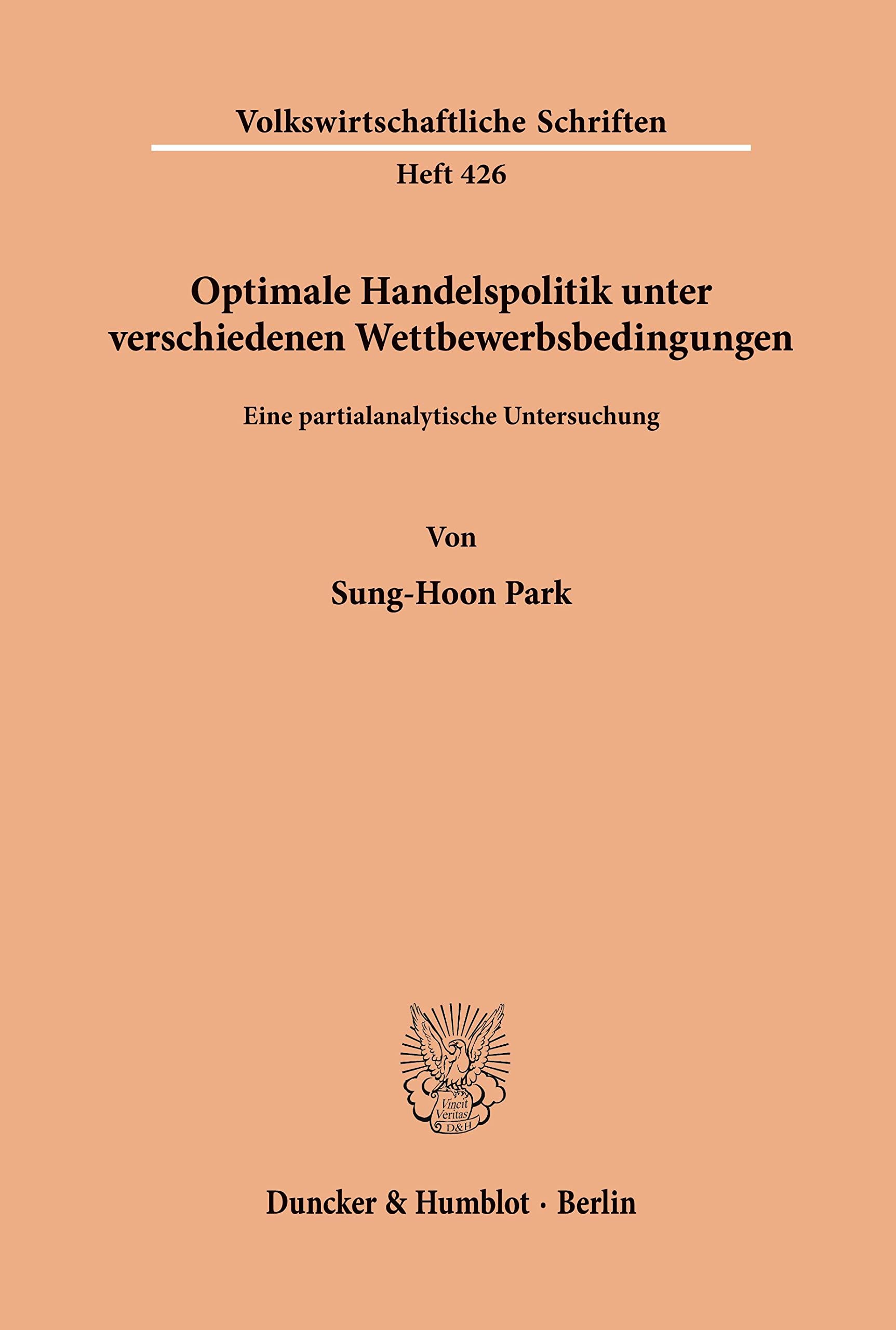Optimale Handelspolitik Unter Verschiedenen Wettbewerbsbedingungen: Eine Partialanalytische Untersuchung (Volkswirtschaftliche S,Used