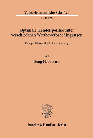 Optimale Handelspolitik Unter Verschiedenen Wettbewerbsbedingungen: Eine Partialanalytische Untersuchung (Volkswirtschaftliche S,Used