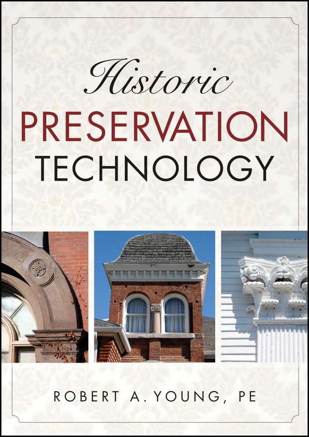 Historic Preservation Technology: A Primer,Used