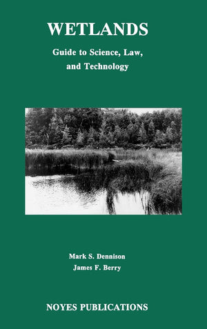 Wetlands: Guide To Science, Law And Technology,Used