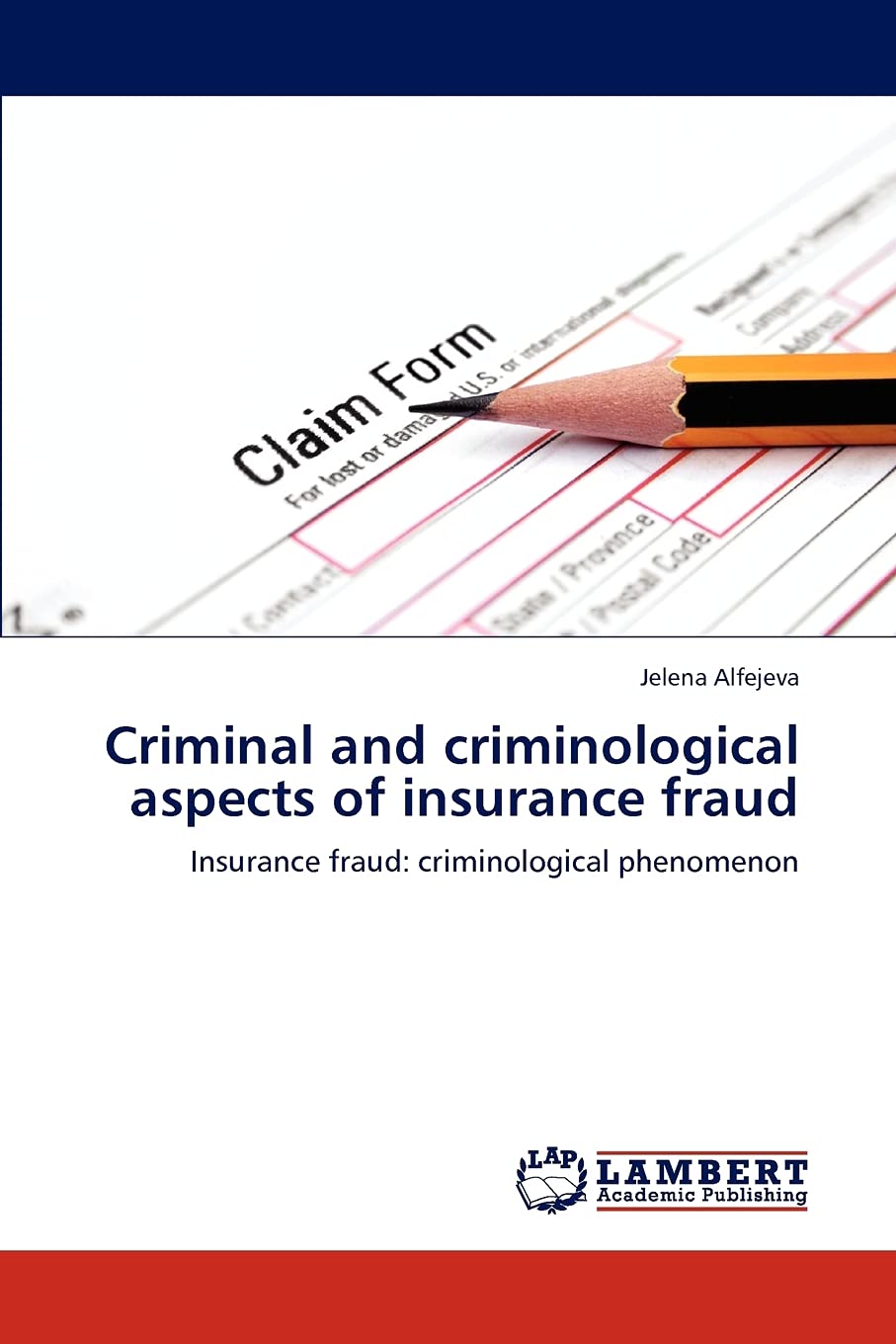 Criminal and criminological aspects of insurance fraud: Insurance fraud: criminological phenomenon,Used