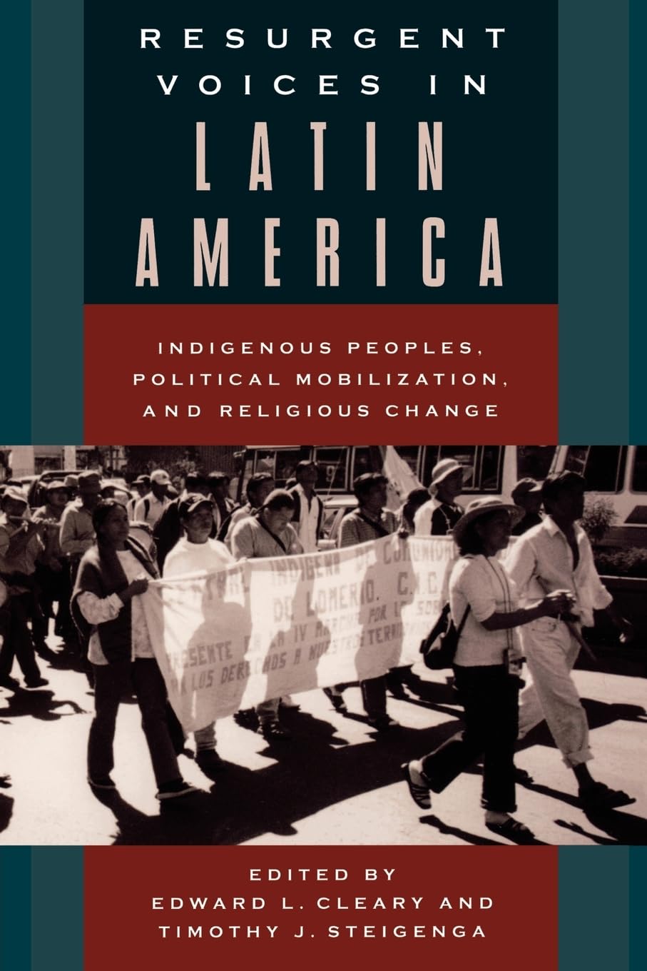 Resurgent Voices In Latin America: Indigenous Peoples, Political Mobilization, And Religious Change,Used