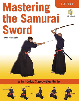 Mastering the Samurai Sword: A FullColor, StepbyStep Guide [DVD Included],Used