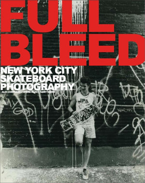 Full Bleed: New York City Skateboard Photography,Used