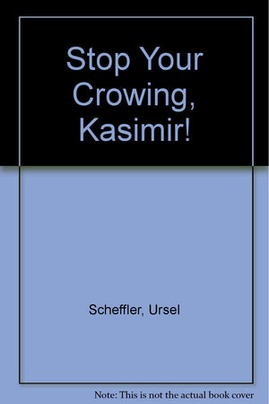 Stop Your Crowing, Kasimir! (English and German Edition),Used