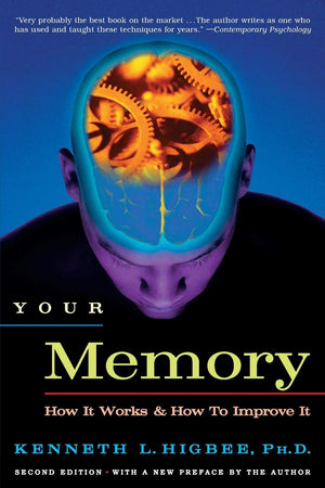 Your Memory : How It Works and How to Improve It,New
