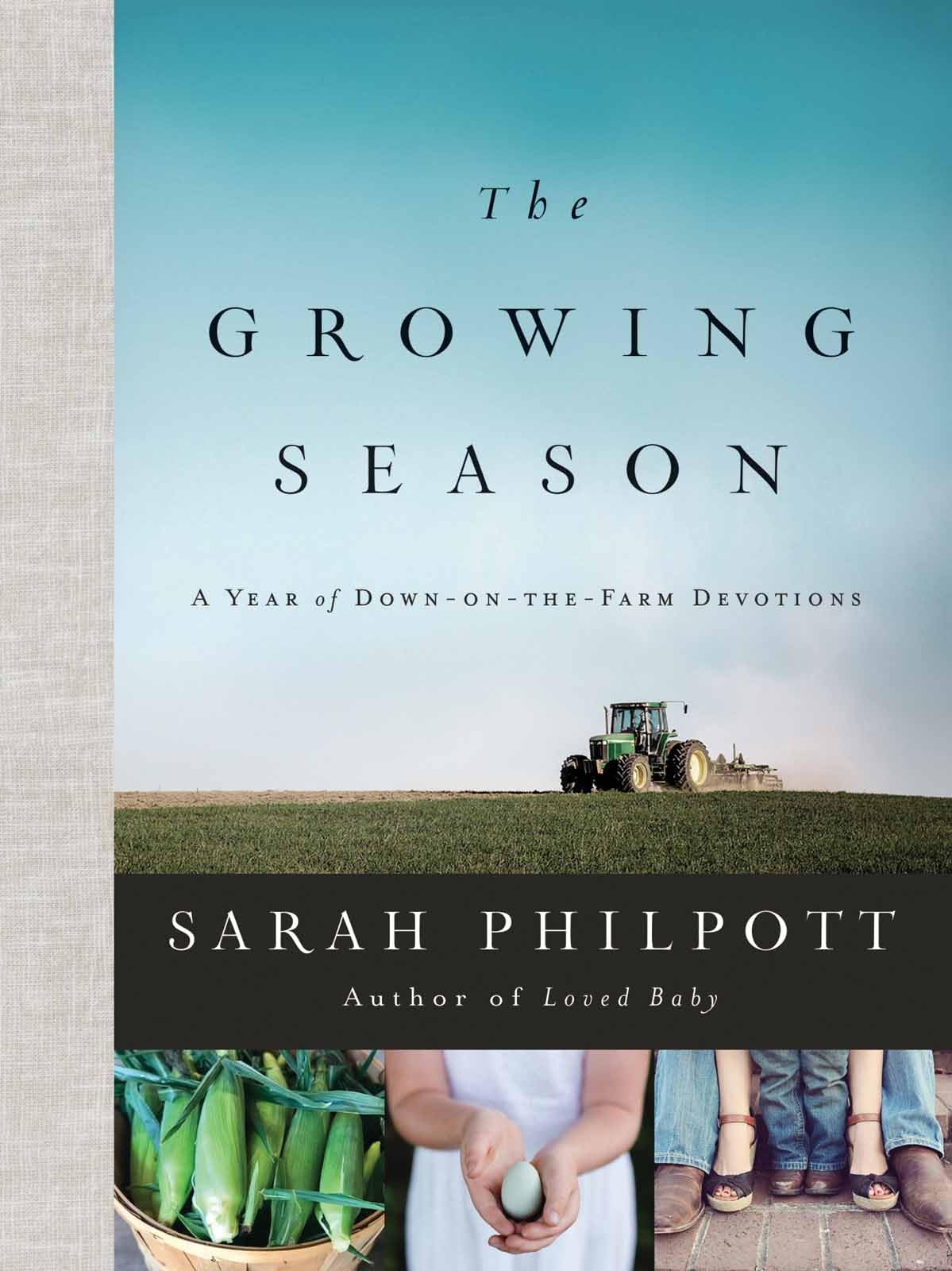 The Growing Season: A Year of DownontheFarm Devotions,Used