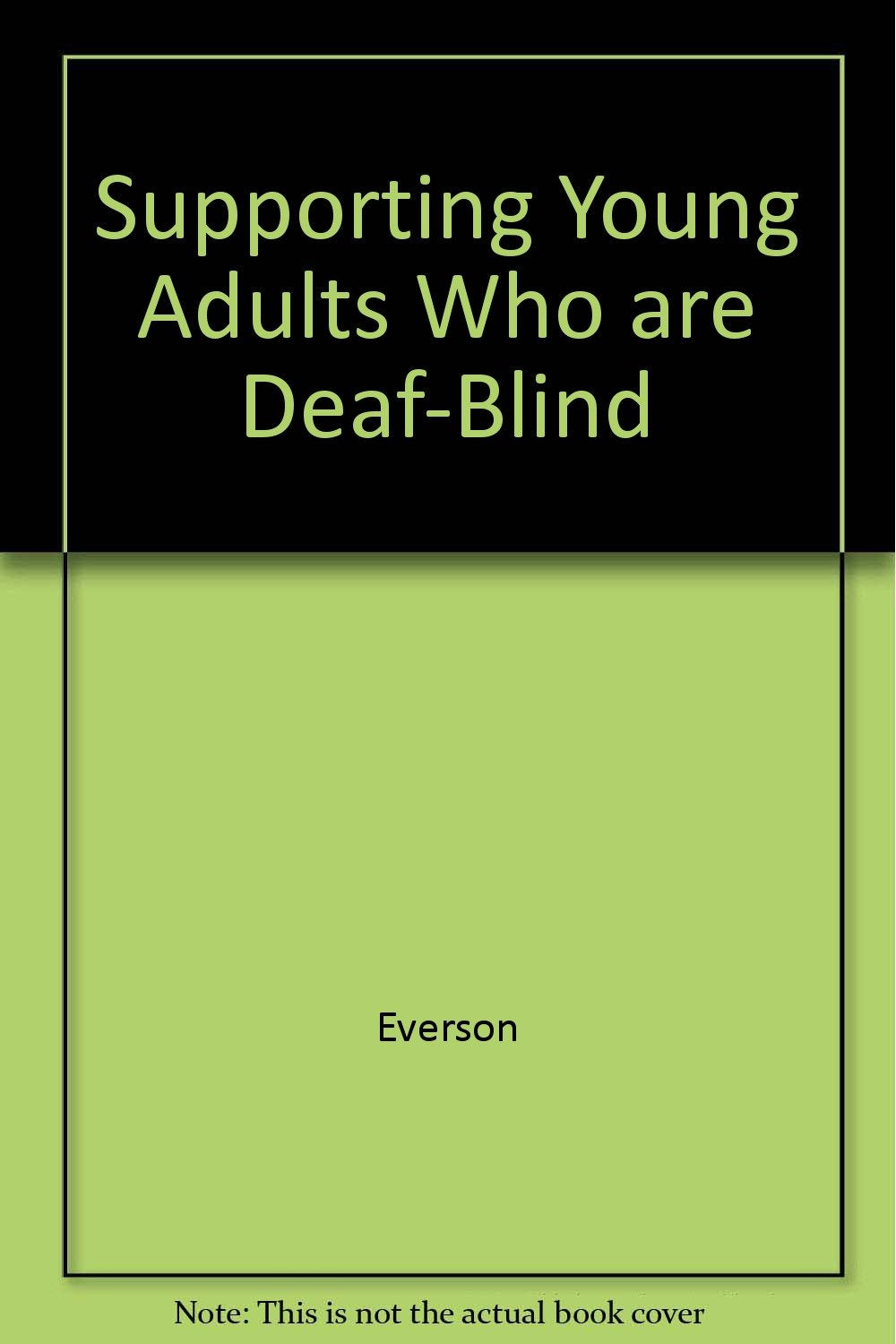 Supporting Young Adults Who Are DeafBlind in Their Communities: A Transition Planning Guide for Service Providers, Families, an,Used