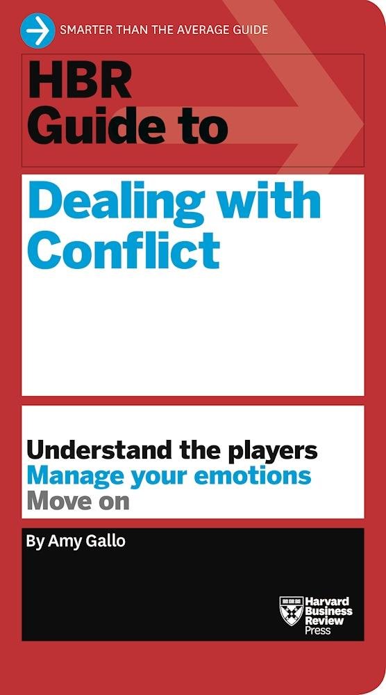 HBR Guide to Dealing with Conflict (HBR Guide Series),New