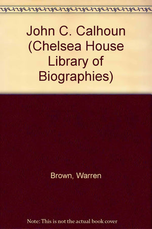 John C. Calhoun (Chelsea House Library of Biography),Used