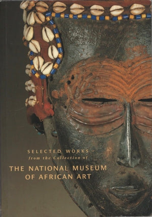 Selected Works From The Collection Of The National Museum Of African Art, Volume 1-new
