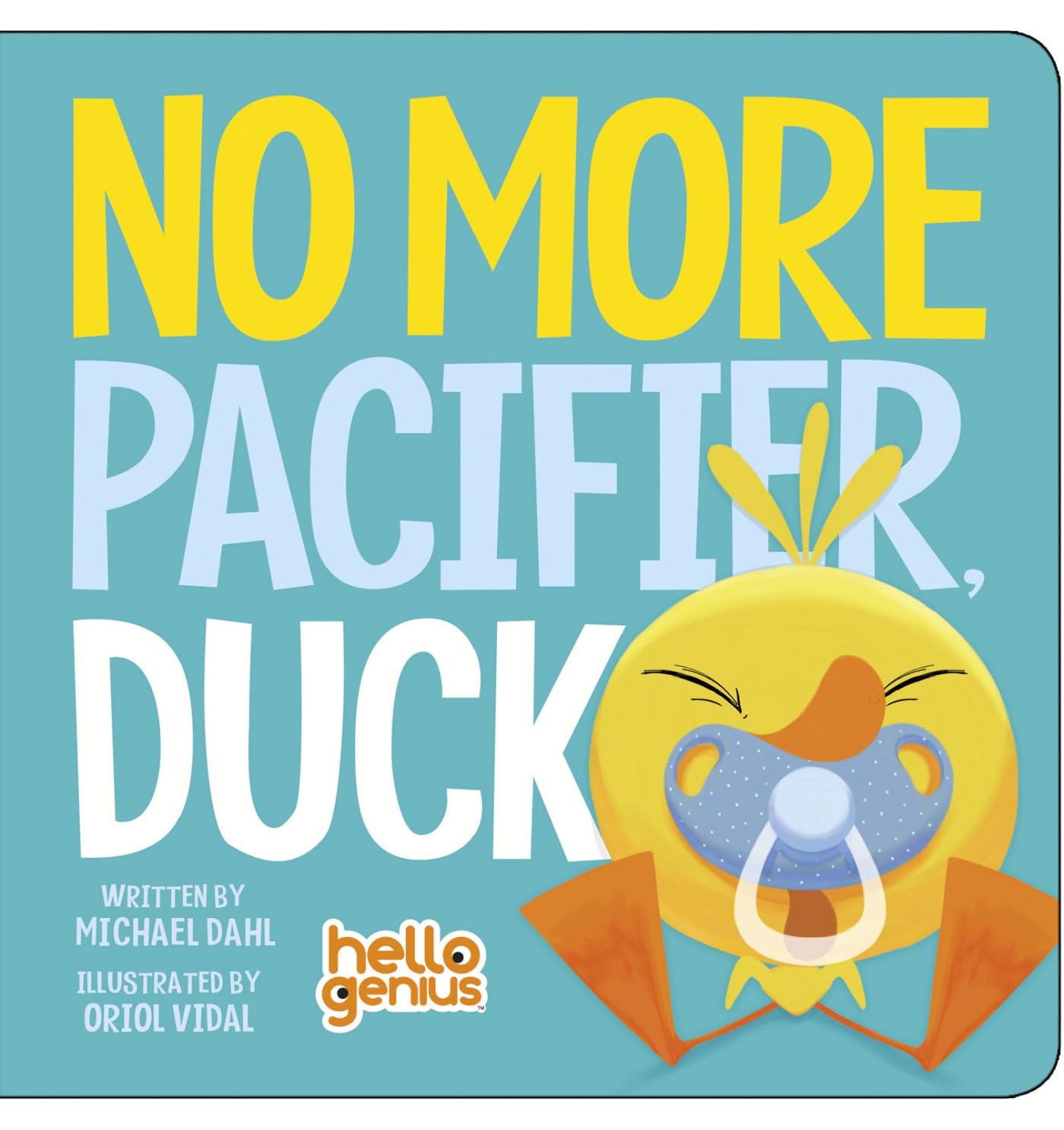 No More Pacifier, Duck (Hello Genius),New