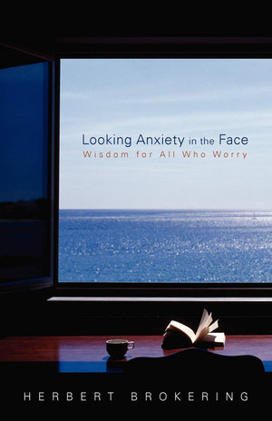 Looking Anxiety In The Face: Wisdom For All Who Worry (Living Well),Used