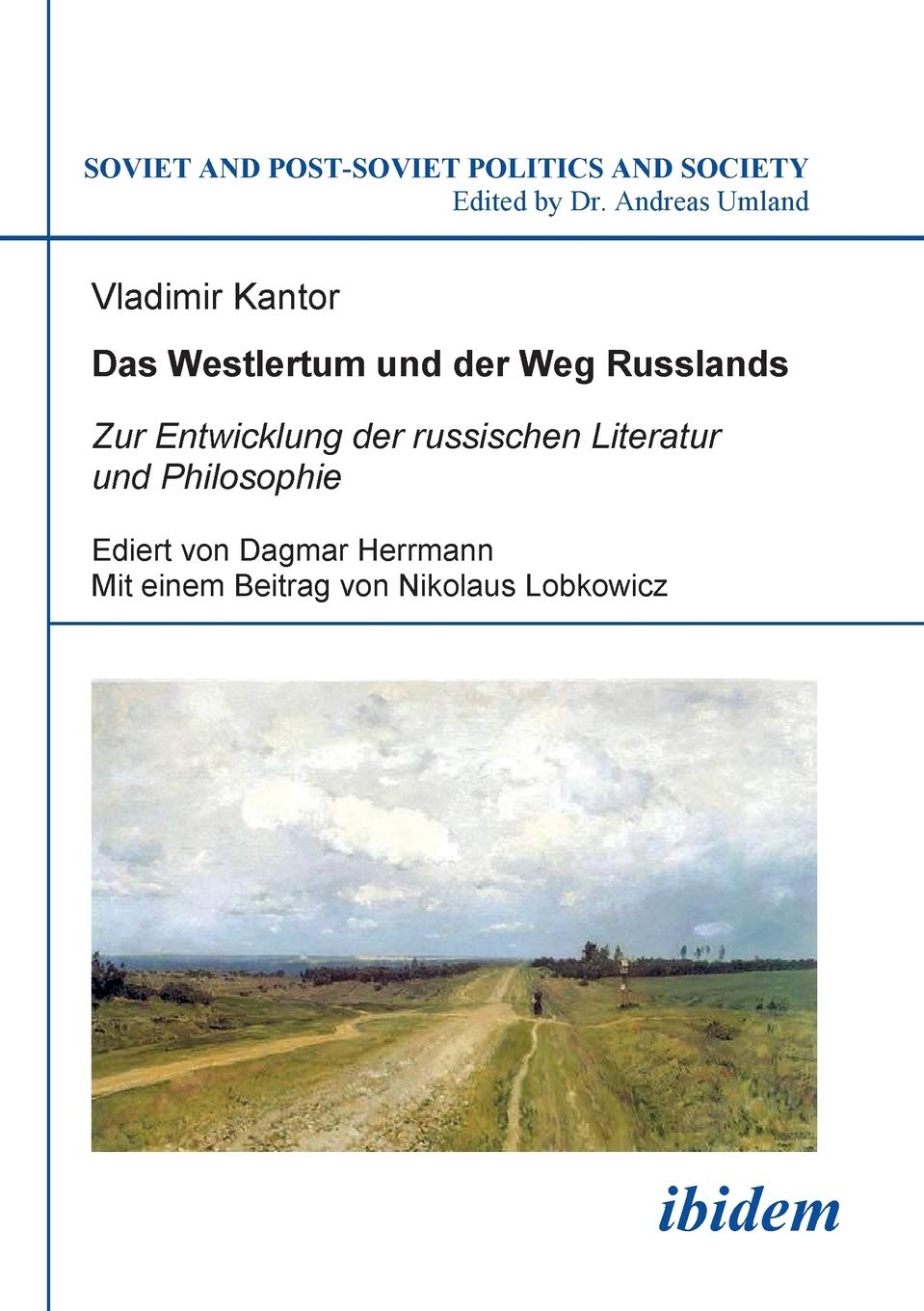 Das Westlertum und der Weg Russlands: Zur Entwicklung der russischen Literatur und Philosophie (Soviet and PostSoviet Politics ,Used