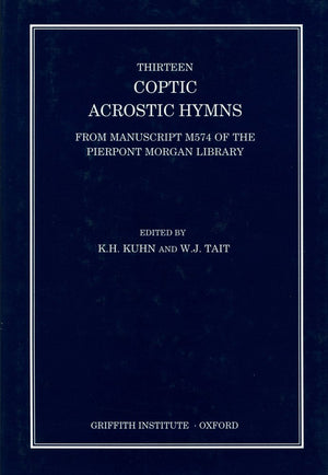 Thirteen Coptic Acrostic Hymns (Griffith Institute Publications) (Coptic Edition),Used