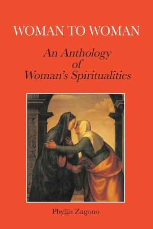 Woman To Woman: An Anthology Of Women'S Spiritualities,New