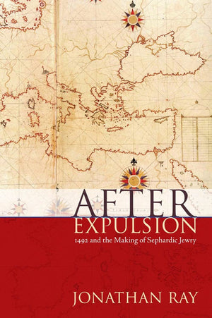 After Expulsion: 1492 and the Making of Sephardic Jewry,Used