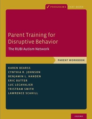 Parent Training for Disruptive Behavior: The RUBI Autism Network, Parent Workbook (Programs That Work),Used