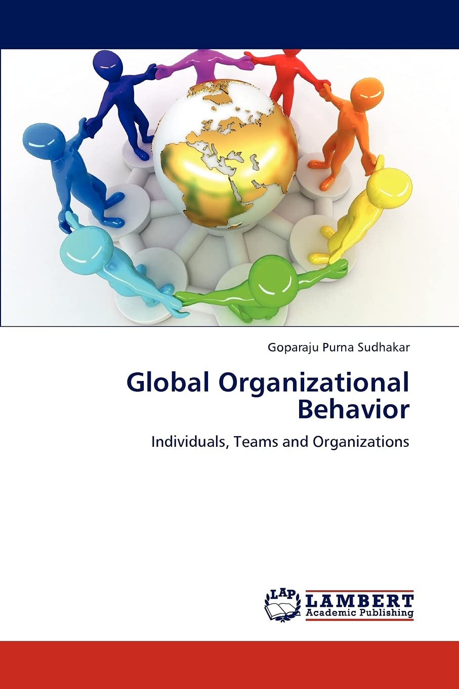 Global Organizational Behavior: Individuals, Teams and Organizations,Used