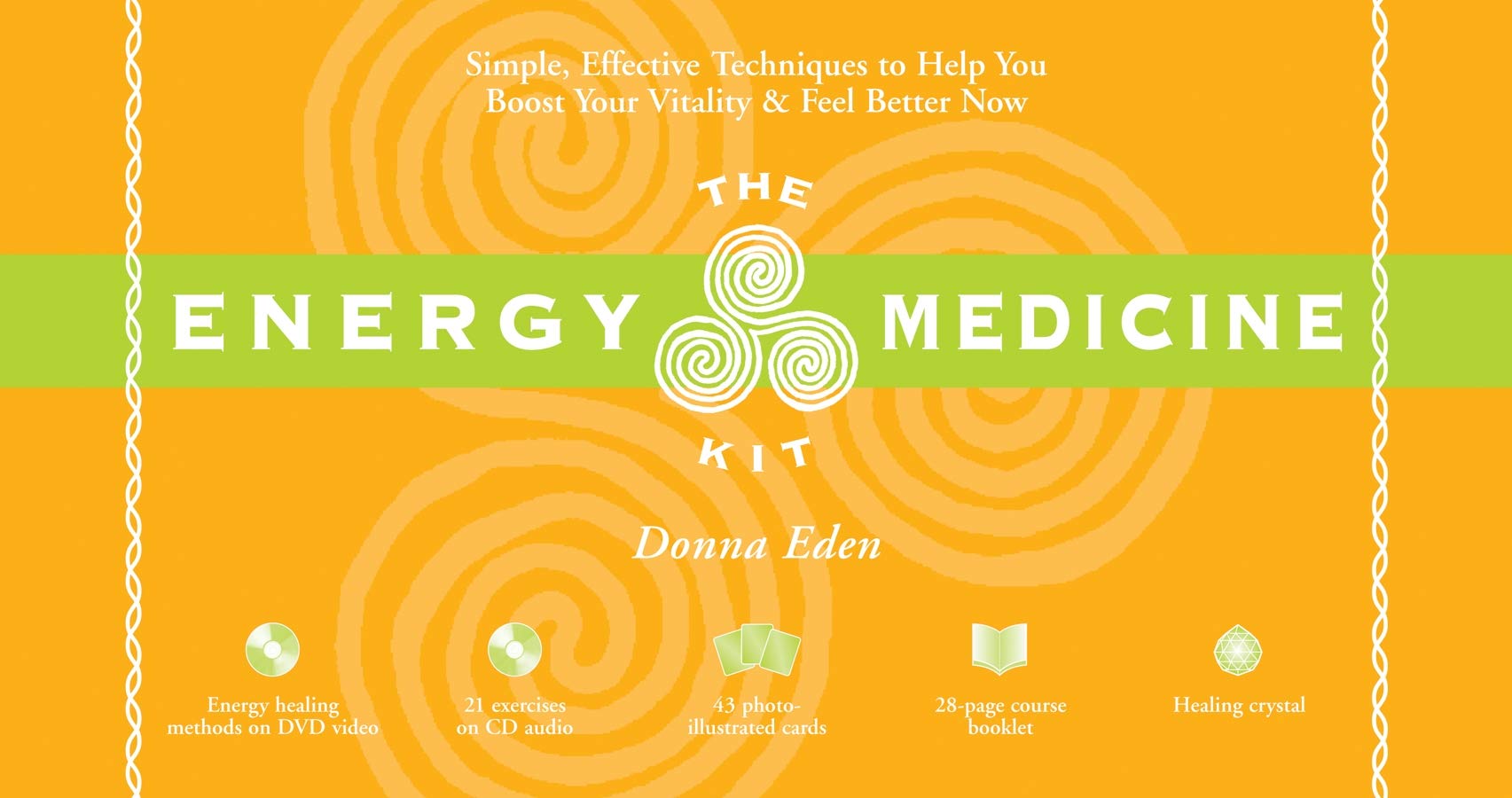 The Energy Medicine Kit: Simple, Effective Techniques To Help You Boost Your Vitality And Feel Better Now