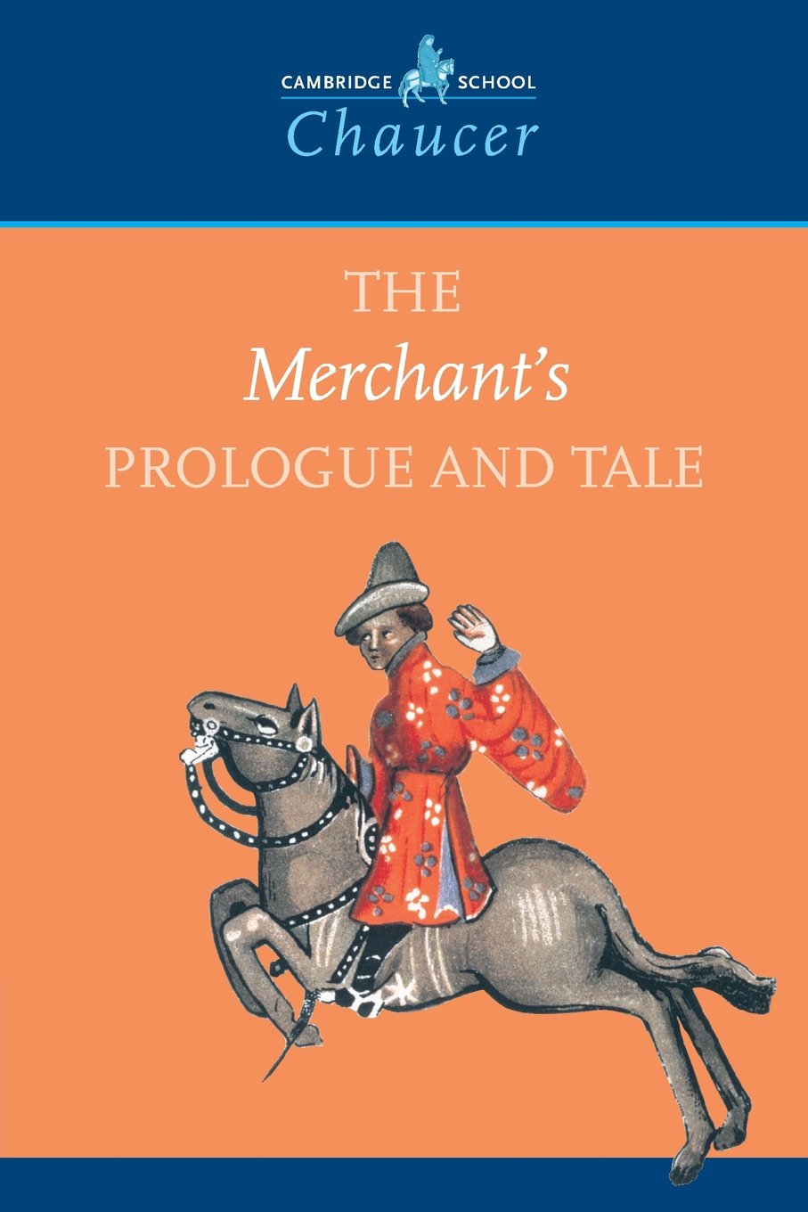The Merchant'S Prologue And Tale (Cambridge School Chaucer),New