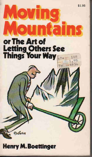 Moving mountains: or, The Art of Letting Others See Things Your Way,Used