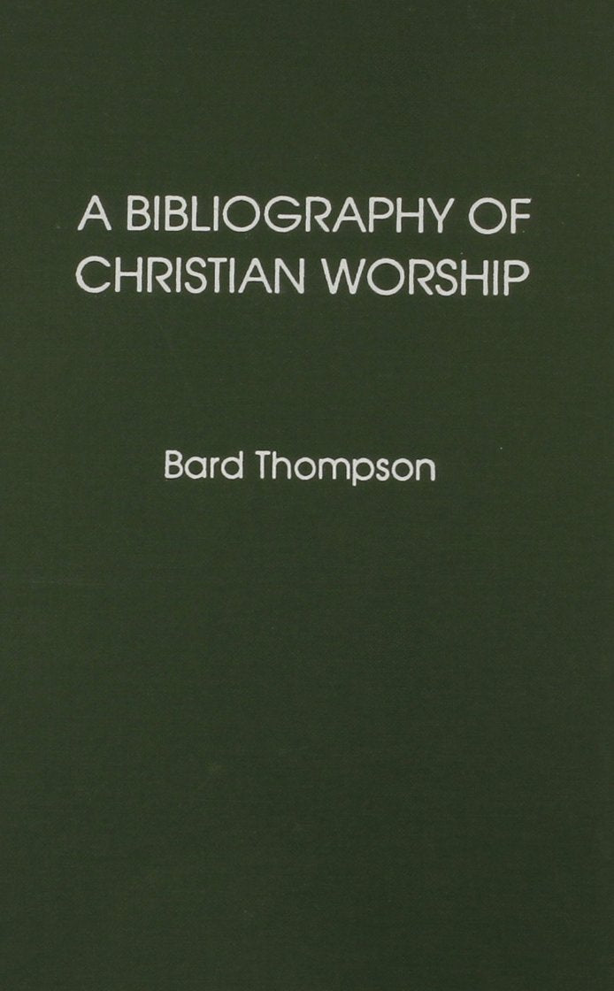 A Bibliography Of Christian Worship,New