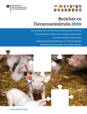 Berichte Zu Tierarzneimitteln 2008: Gesundheitl. Bewertung Von Pharmakologisch Wirksamen Substanzen; Lebensmittelsicherheit Von ,Used