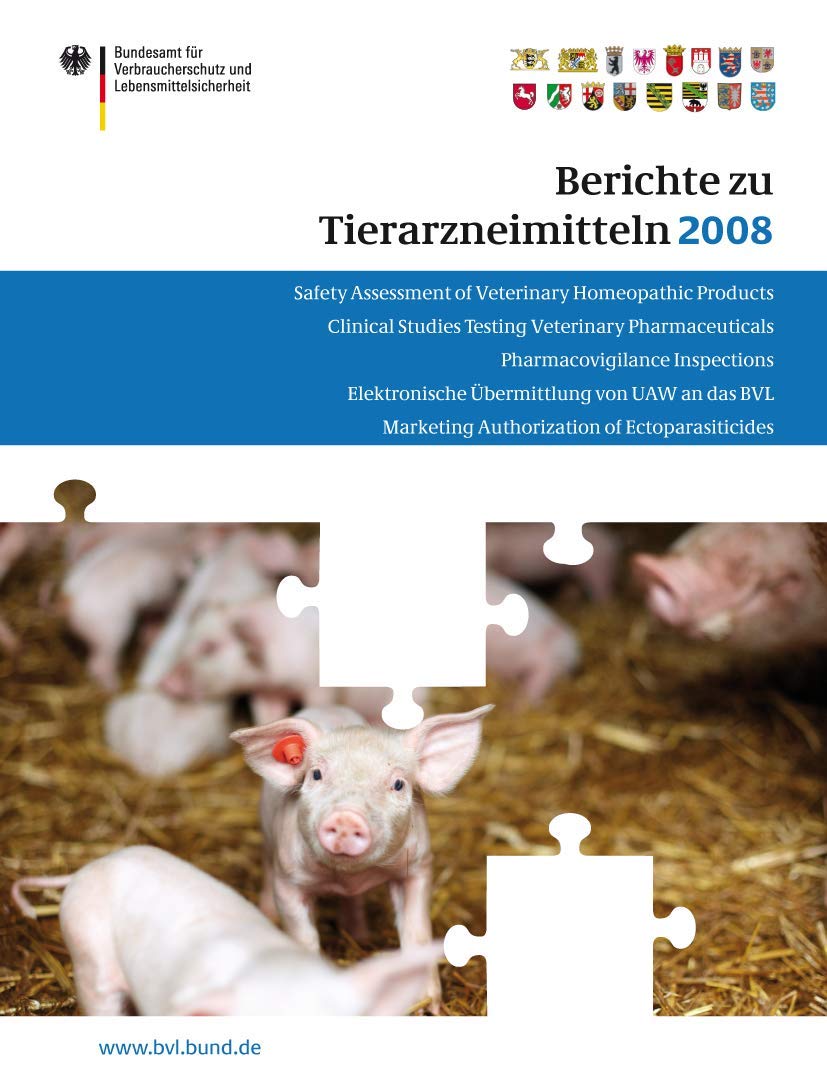 Berichte Zu Tierarzneimitteln 2008: Gesundheitl. Bewertung Von Pharmakologisch Wirksamen Substanzen; Lebensmittelsicherheit Von ,Used
