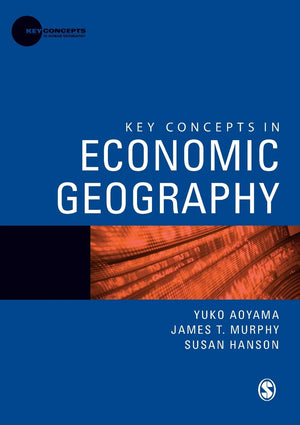 Key Concepts in Economic Geography (Key Concepts in Human Geography),New