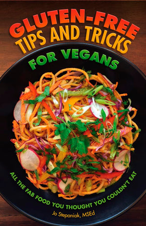 Glutenfree Tips And Tricks For Vegans: All The Fab Food You Thought You Couldn'T Eat