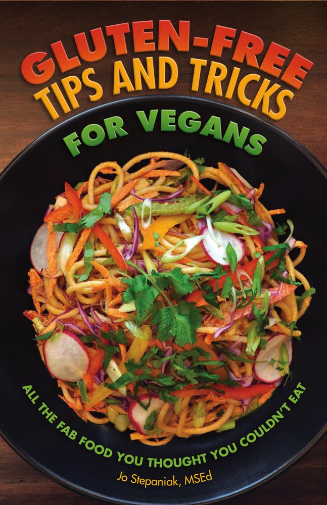 Glutenfree Tips And Tricks For Vegans: All The Fab Food You Thought You Couldn'T Eat