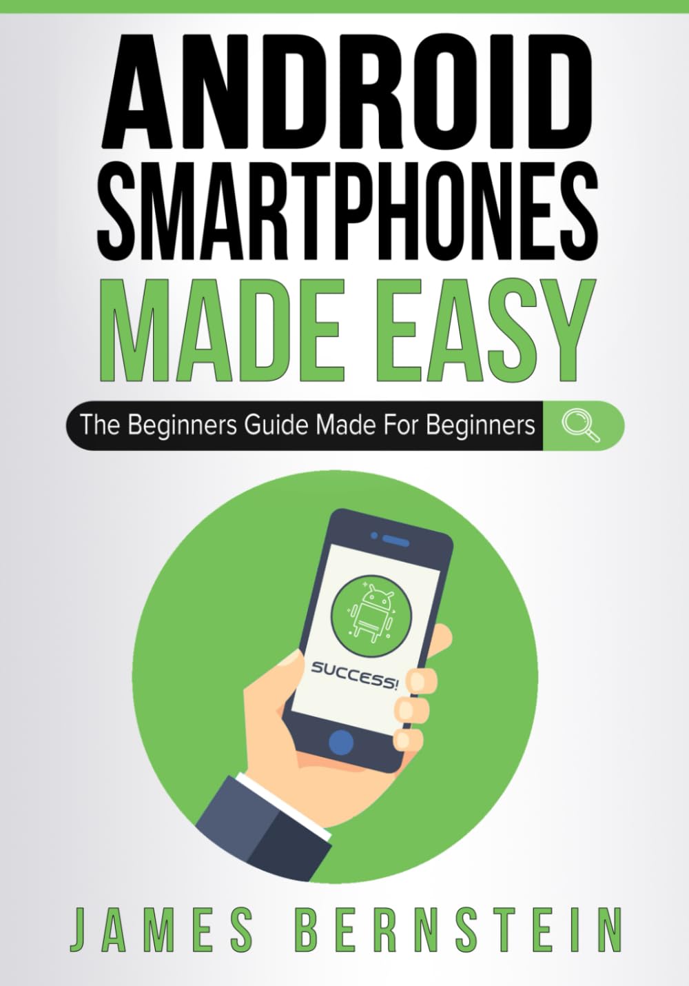 Android Smartphones Made Easy: The Beginners Guide Made For Beginners (Computers Made Easy),Used