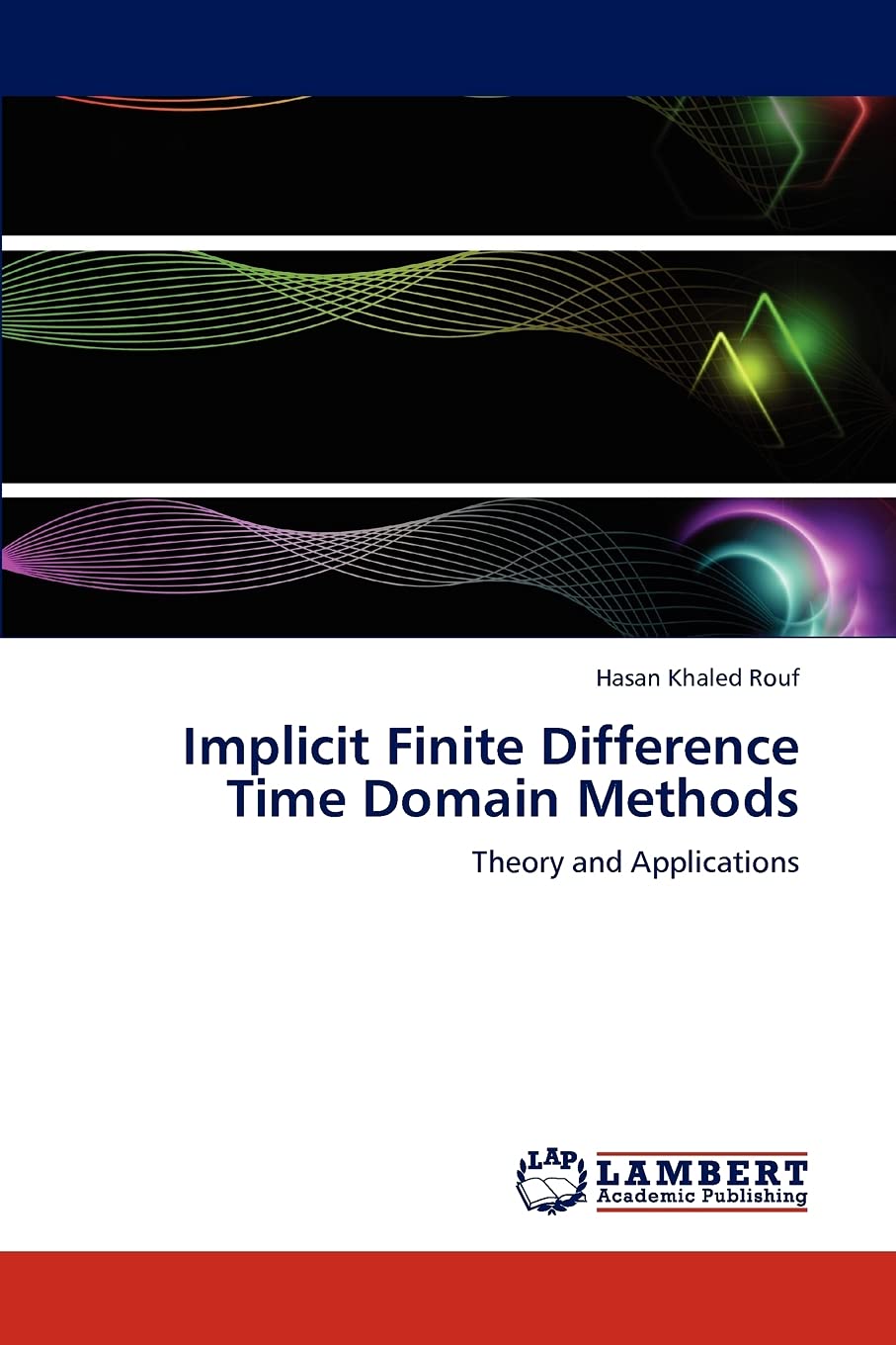 Implicit Finite Difference Time Domain Methods: Theory and Applications,Used